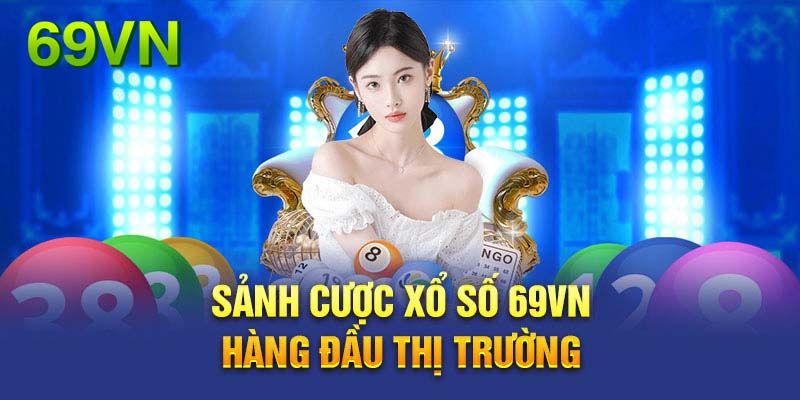 Hướng dẫn cách tham gia Xổ Số 69VN đơn giản