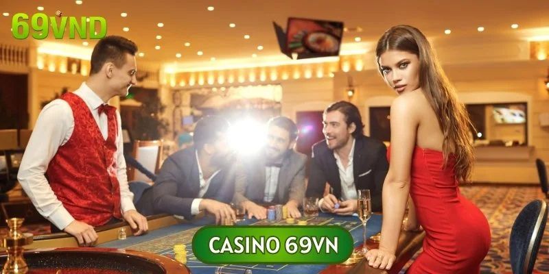 Những điều cần lưu ý khi tham gia Casino 69VN