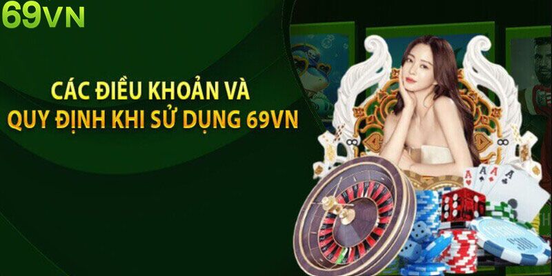 Những điều khoản cơ bản trong Điều khoản điều kiện của 69vn